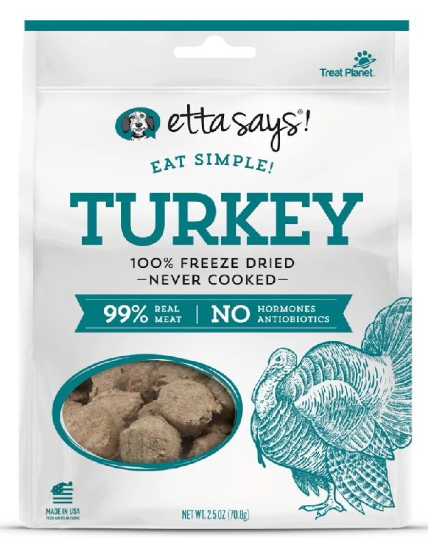 - The effect of dog food on hairEtta Says Freeze Dried Eat Simple 100% Turkey Dog Treat 2.5oz